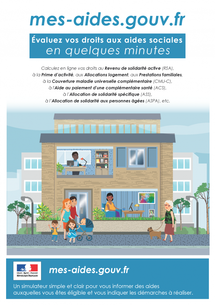 Evaluez vos droits aux aides sociales en quelques minutes sur : mes-aides.gouv.fr